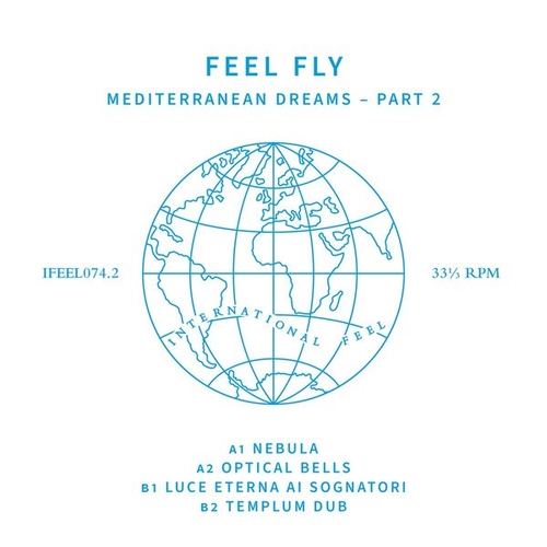 Feel Fly - Mediterranean Dreams Pt. 2 [IFEEL0742D]